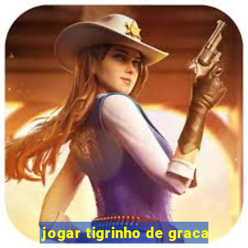 jogar tigrinho de graca